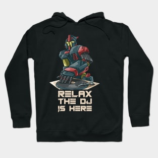 Relax the Dj is Here Robot DJ Turntable Hoodie